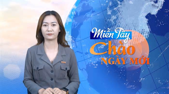 Miền Tây Chào Ngày Mới: Nguyên nhân Chủ tịch UBND tỉnh An Giang bị bắt