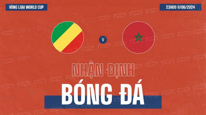 Nhận định bóng đá, soi kèo Congo vs Morocco, Vòng loại World Cup, 23h00 ngày 11/6