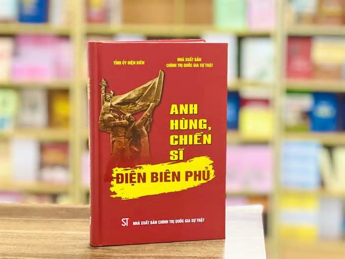 Sự tri ân đặc biệt các thế hệ đi trước qua sách 'Anh hùng, chiến sĩ Điện Biên Phủ'