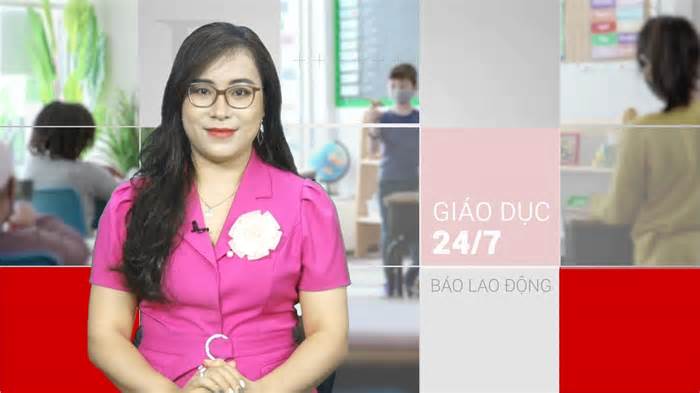 Giáo dục 24/7: Khởi tố giảng viên trong vụ bà Nguyễn Phương Hằng