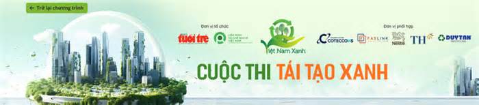 Cuộc thi 'Tái tạo xanh' tiếp tục nhận bài dự thi đến ngày 5-10