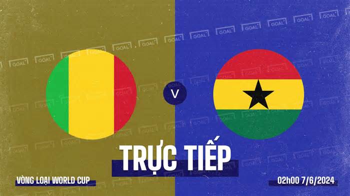 TRỰC TIẾP Mali vs Ghana, Xem trực tiếp Mali vs Ghana. Trực tiếp bóng đá. Trực tiếp vòng loại World Cup 2026