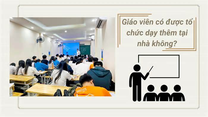 Giáo viên tổ chức lớp dạy thêm tại nhà bị phạt tiền ra sao?