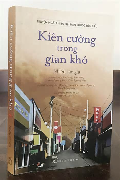 Kiên cường trong gian khó: Tuyển truyện ngắn trong sách giáo khoa Hàn Quốc