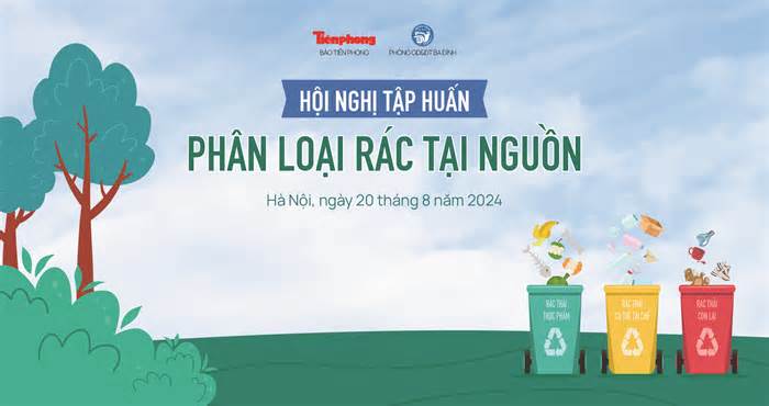 Báo Tiền Phong tổ chức hội nghị tập huấn phân loại rác tại nguồn