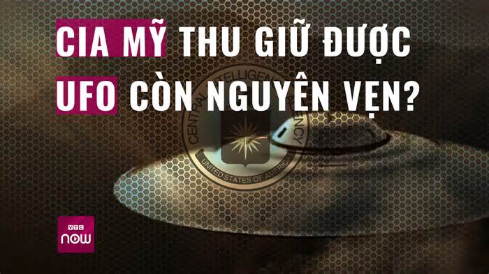 Thế giới toàn cảnh 30/11: Cơ quan Tình báo CIA của Mỹ thu giữ được UFO nguyên vẹn?