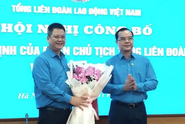 Đoàn Chủ tịch Tổng Liên đoàn lao động quyết định điều động, bổ nhiệm cán bộ