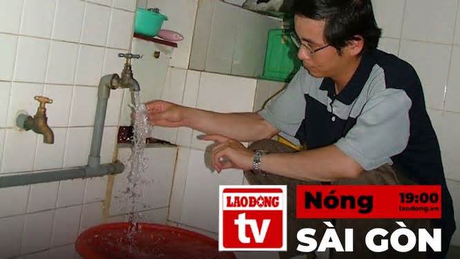 Nóng Sài Gòn: Cúp nước ở một số quận tại TPHCM từ nay đến cuối tuần