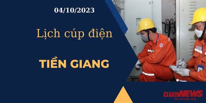 Lịch cúp điện hôm nay tại Tiền Giang ngày 04/10/2023