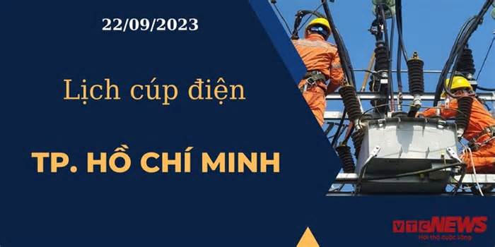 Lịch cúp điện hôm nay ngày 22/09/2023 tại TP.HCM