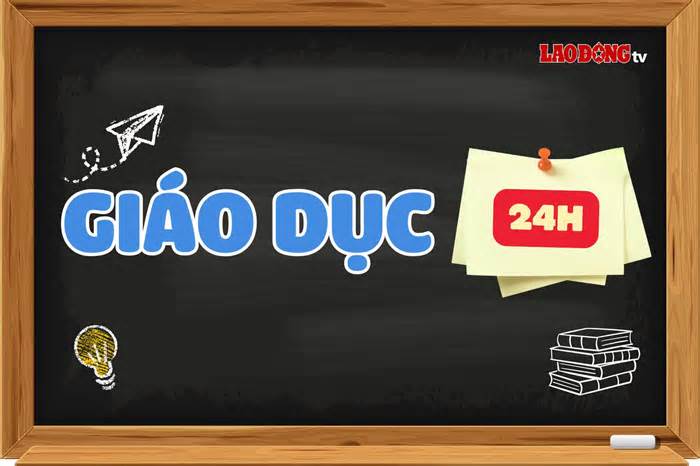 Giáo dục 24h: Đổi mới tuyển sinh, sĩ tử đứng ngồi không yên