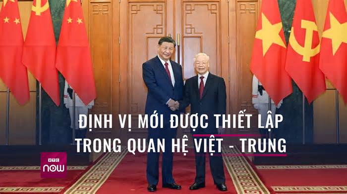 Định vị mới được thiết lập trong quan hệ Việt - Trung