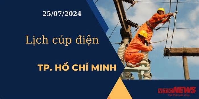 Lịch cúp điện hôm nay ngày 25/07/2024 tại TP.HCM