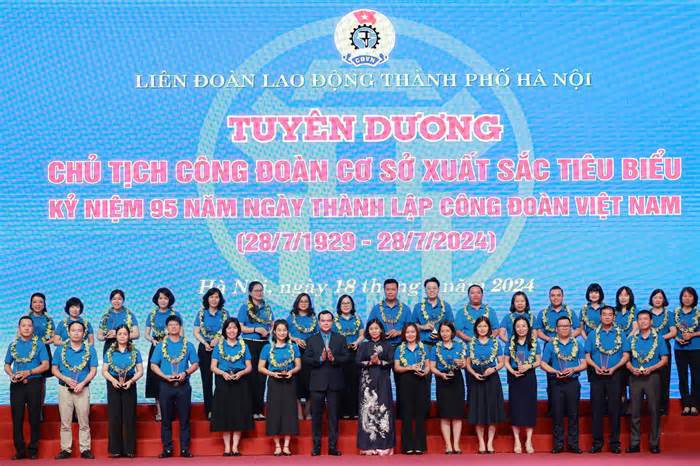 Hà Nội tuyên dương 95 Chủ tịch Công đoàn cơ sở xuất sắc tiêu biểu