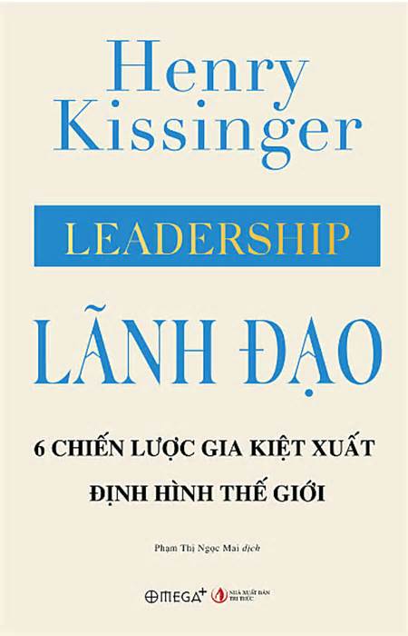 Sáu lãnh đạo thế giới qua góc nhìn của Henry Kissinger