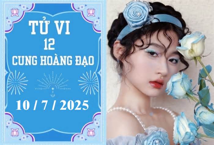 Tử vi 12 cung hoàng đạo ngày 10/7: Kim Ngưu khó khăn, Nhân Mã khởi sắc