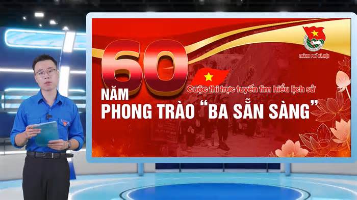 Hơn 200.000 lượt tương tác trực tuyến thi tìm hiểu về phong trào Ba sẵn sàng