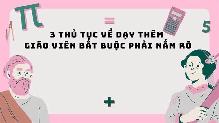 3 thủ tục về dạy thêm giáo viên bắt buộc phải nắm rõ