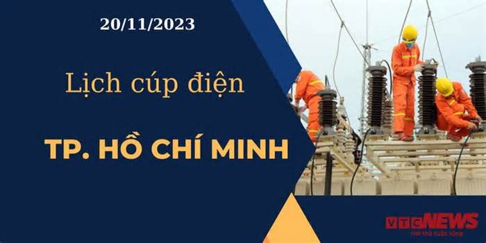 Lịch cúp điện hôm nay ngày 20/11/2023 tại TP.HCM