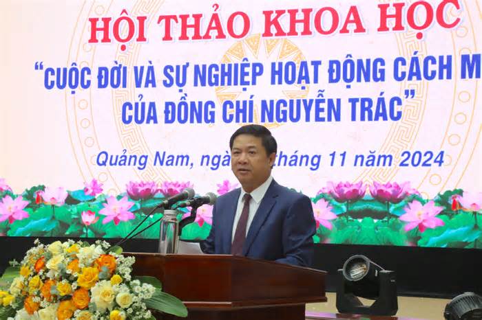 Kỷ niệm 120 năm ngày sinh nguyên Phó Bí thư Xứ ủy Trung kỳ Nguyễn Trác