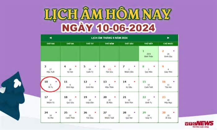 Lịch âm 10/6 - Âm lịch hôm nay 10/6 chính xác nhất - lịch vạn niên 10/6/2024