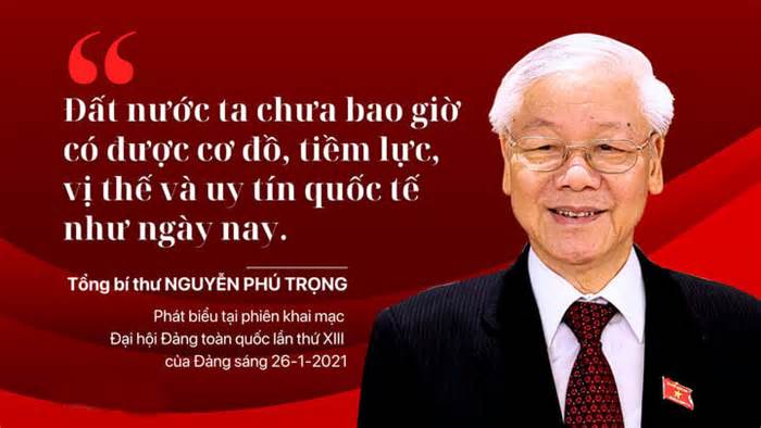 'Đất nước ta chưa bao giờ có được cơ đồ, tiềm lực, vị thế và uy tín quốc tế như ngày nay'