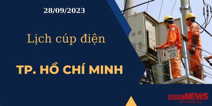 Lịch cúp điện hôm nay ngày 28/09/2023 tại TP.HCM