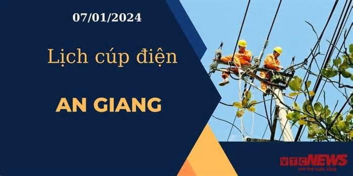 Lịch cúp điện hôm nay ngày 07/01/2024 tại An Giang