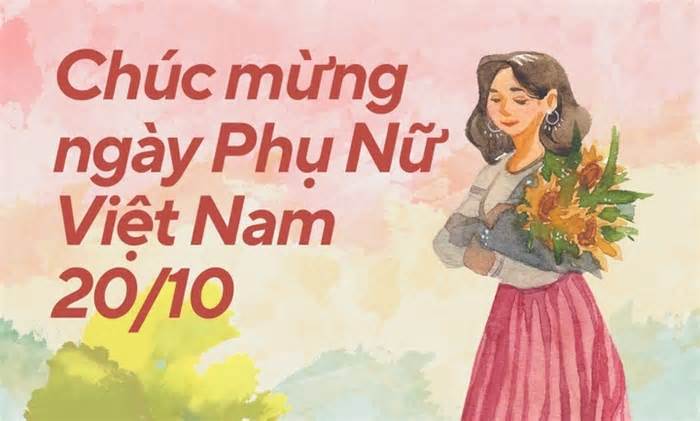 Vì sao gọi ngày 20/10 là ngày Phụ nữ Việt Nam?