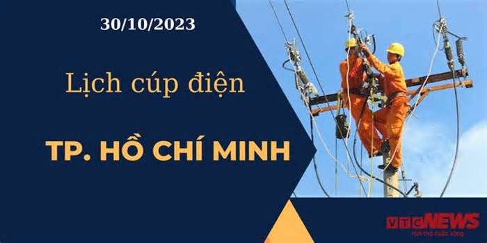 Lịch cúp điện hôm nay ngày 30/10/2023 tại TP.HCM