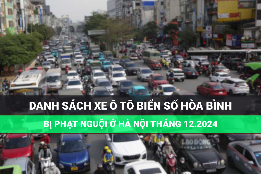 Các chủ xe Hòa Bình dưới đây đến ngay công an để xử lý phạt nguội