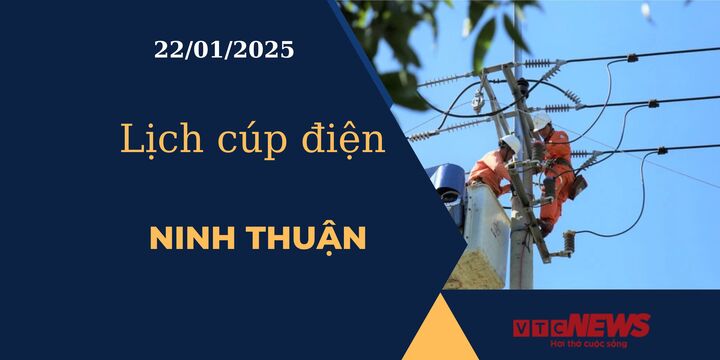 Lịch cúp điện hôm nay ngày 22/01/2025 tại Ninh Thuận