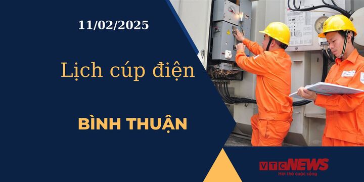 Lịch cúp điện hôm nay ngày 11/02/2025 tại Bình Thuận