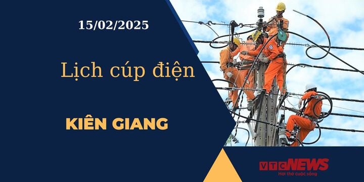 Lịch cúp điện hôm nay ngày 15/02/2025 tại Kiên Giang