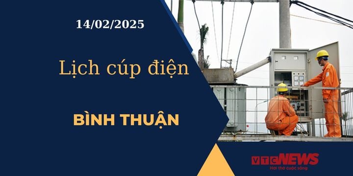 Lịch cúp điện hôm nay ngày 14/02/2025 tại Bình Thuận