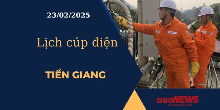 Lịch cúp điện hôm nay ngày 23/02/2025 tại Tiền Giang