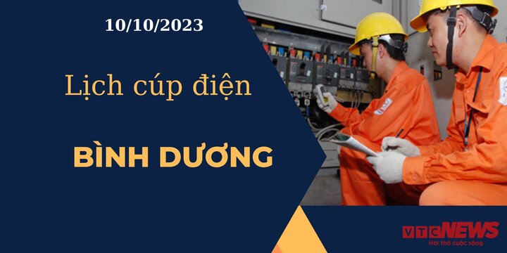 Lịch cúp điện hôm nay ngày 10/10/2023 tại Bình Dương