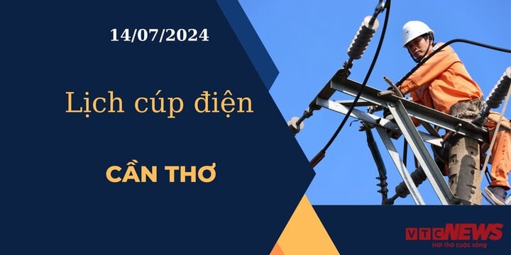 Lịch cúp điện hôm nay ngày 14/07/2024 tại Cần Thơ