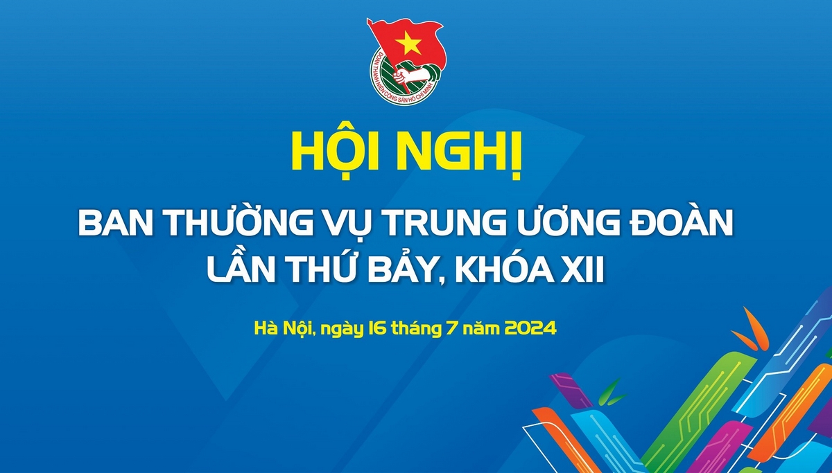 Hội nghị Ban Thường vụ Trung ương Đoàn lần thứ 7, khóa XII sẽ bàn nhiều nội dung quan trọng