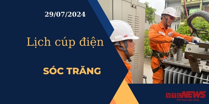 Lịch cúp điện hôm nay ngày 29/07/2024 tại Sóc Trăng